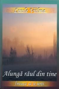 Cartea Alunga raul din tine - Luule Viilma de Luule Viilma