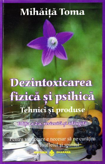 Cartea Dezintoxicarea fizica si psihica - Mihaita Toma de Dezintoxicarea fizica si psihica - Mihaita Toma