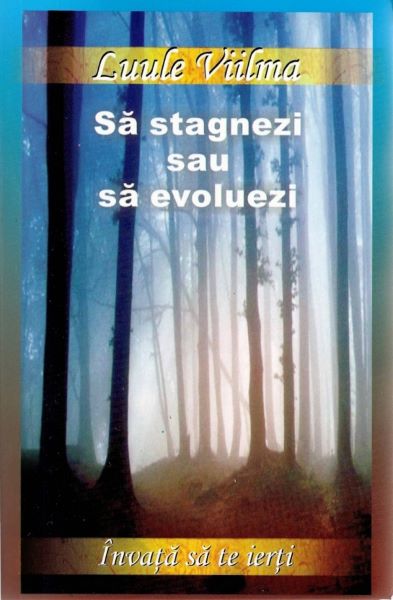 Cartea Sa stagnezi sau sa evoluezi - Luule Viilma de Luule Viilma