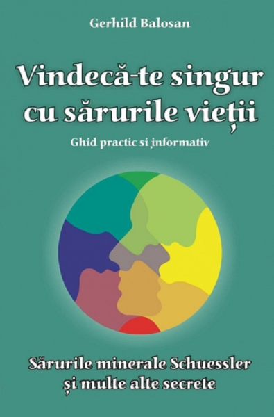 Cartea Vindeca-te singur cu sarurile vietii - Gerhild Balosan de Gerhild Balosan