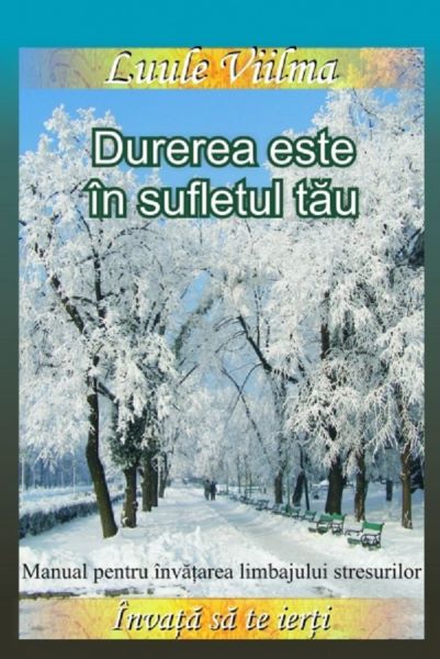 Cartea Durerea este in sufletul tau - Luule Viilma de Luule Viilma
