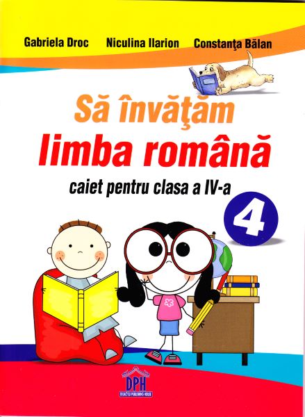 Cartea Sa invatam limba romana cls 4 Caiet - Gabriel Droc, Niculina Ilarion, Constanta Balan de Sa invatam limba romana cls 4 Caiet - Gabriel Droc, Niculina Ilarion, Constanta Balan