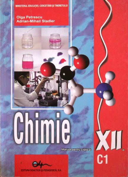 Cartea Chimie cls 12 C1 - Olga Petrescu, Adrian-Mihail Stadler de Chimie cls 12 C1 - Olga Petrescu, Adrian-Mihail Stadler