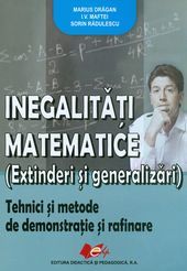 Cartea Inegalitati matematice - Marius Dragan, I.V. Maftei, Sorin Radulescu de Inegalitati matematice - Marius Dragan, I.V. Maftei, Sorin Radulescu