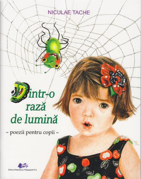 Cartea Dintr-o raza de lumina. Poezii pentru copii - Niculae Tache de Dintr-o raza de lumina. Poezii pentru copii - Niculae Tache