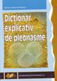 Cartea Dictionar explicativ de pleonasme - Silviu Constantinescu de Dictionar explicativ de pleonasme - Silviu Constantinescu