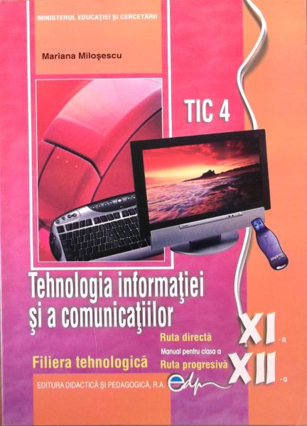 Cartea Tehnologia informatiei si a comunicatiilor cls 11 - 12 de Tehnologia informatiei si a comunicatiilor cls 11 - 12