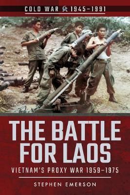 Cartea Battle for Laos - Stephen Emerson de Stephen Emerson