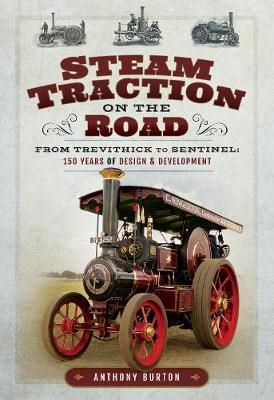 Cartea Steam Traction on the Road de Anthony Burton