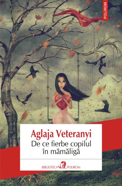 Cartea eBook De ce fierbe copilul in mamaliga - Aglaja Veteranyi de Aglaja Veteranyi