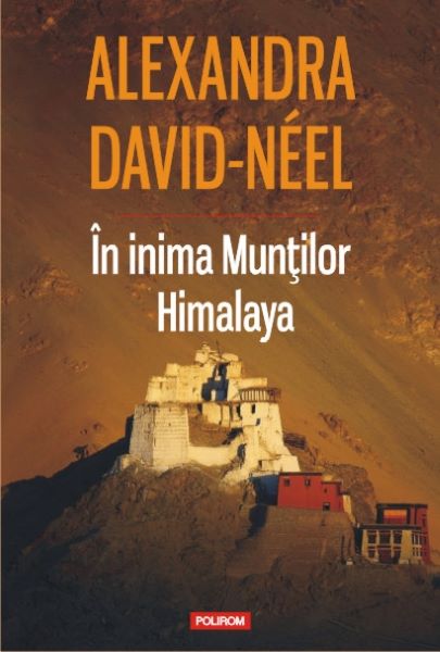 Cartea In inima Muntilor Himalaya - Alexandra David-Neel de In inima Muntilor Himalaya - Alexandra David-Neel
