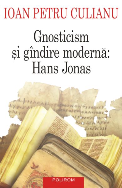 Cartea eBook Gnosticism si gindire moderna Hans Jonas - Ioan Petru Culianu de Ioan Petru Culianu