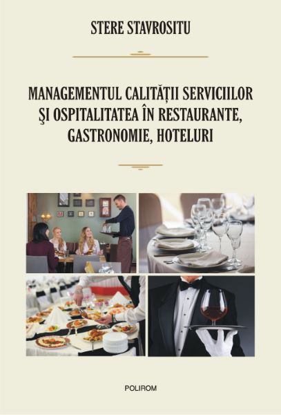 Cartea eBook Managementul calitatii serviciilor si ospitalitatea in restaurante, gastronomie, hoteluri - Stere Stavrositu de eBook Managementul calitatii serviciilor si ospitalitatea in restaurante, gastronomie, hoteluri - Stere Stavrositu