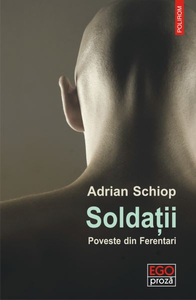 Cartea eBook Soldatii. Poveste din Ferentari - Adrian Schiop de Adrian Schiop