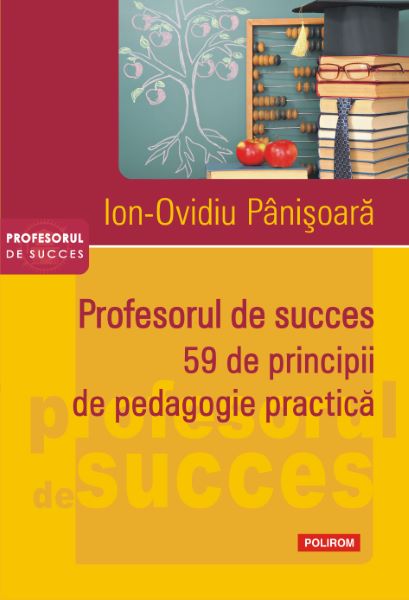 Cartea eBook Profesorul de succes. 59 de principii de pedagogie practica - Ion-Ovidiu Panisoara de Ion-Ovidiu Panisoara