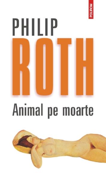 Cartea Animal pe moarte - Philip Roth de Philip Roth