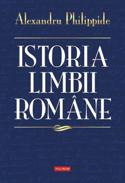 Cartea Istoria limbii romane - Alexandru Philippide de Istoria limbii romane - Alexandru Philippide