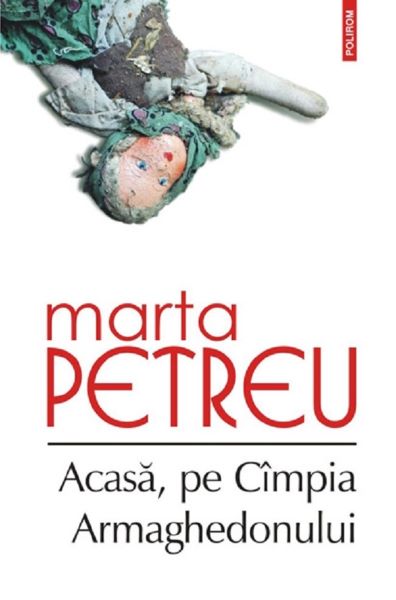 Cartea Acasa, pe Cimpia Armaghedonului - Marta Petreu de Marta Pet