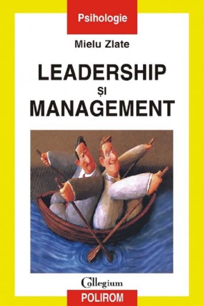 Cartea Leadership si management - Mielu Zlate de Leadership si management - Mielu Zlate
