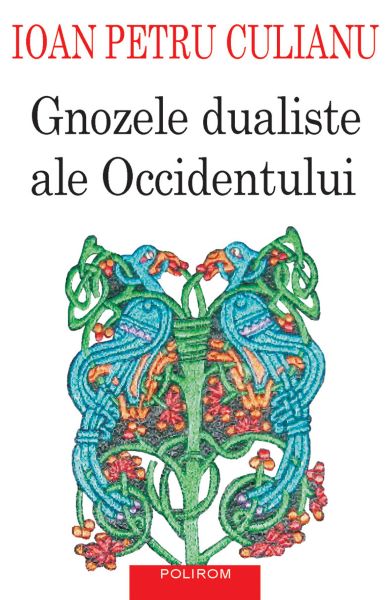 Cartea eBook Gnozele dualiste ale Occidentului - Ioan Petru Culianu de Ioan Petru Culianu