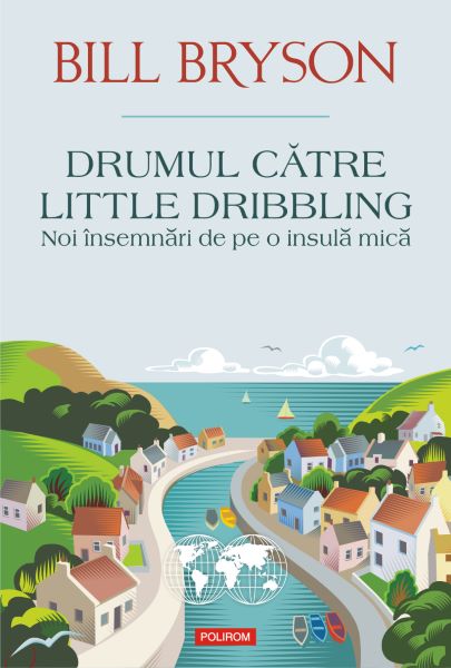 Cartea eBook Drumul catre Little Dribbling. Noi insemnari de pe o insula mica - Bill Bryson de Bill Bryson