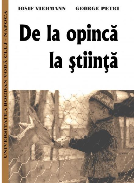 Cartea De la opinca la stiinta - Iosif Viehmann, George Petri de De la opinca la stiinta - Iosif Viehmann, George Petri