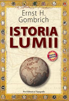 Cartea Istoria lumii - Ernst H. Gombrich de Istoria lumii - Ernst H. Gombrich