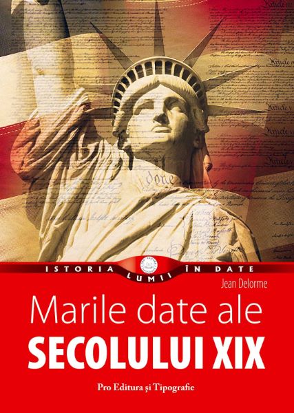 Cartea Marile date ale secolului XIX - Jean Delorme de Marile date ale secolului XIX - Jean Delorme
