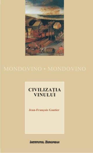 Cartea Civilizatia Vinului - JeaN-Francois Gautier de JeaN-Francois Gautier