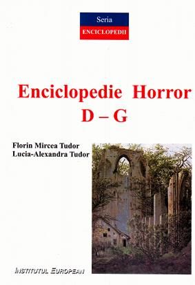 Cartea Enciclopedie Horror vol.2: D-G - Florin Mircea Tudor, Lucia-Alexandra Tudor de Enciclopedie Horror vol.2: D-G - Florin Mircea Tudor, Lucia-Alexandra Tudor