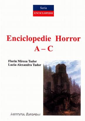 Cartea Enciclopedie Horror vol.1: A-C - Florin Mircea Tudor, Lucia-Alexandra Tudor de Enciclopedie Horror vol.1: A-C - Florin Mircea Tudor, Lucia-Alexandra Tudor