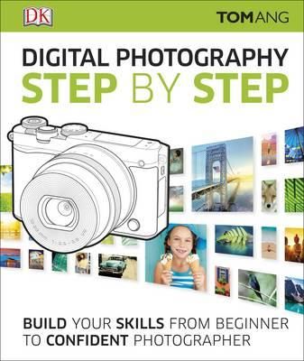 Cartea Digital Photography Step by Step de Digital Photography Step by Step