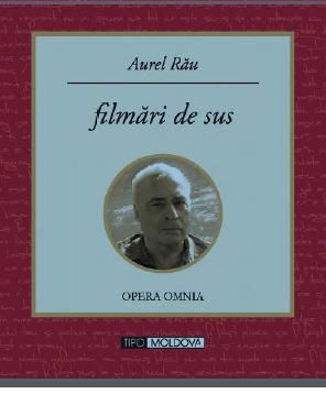 Cartea Filmari de sus - Aurel Rau de Filmari de sus - Aurel Rau