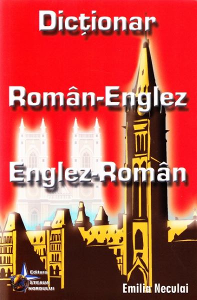 Cartea Dictionar roman-englez, englez-roman - Emilia Neculai de Dictionar roman-englez, englez-roman - Emilia Neculai