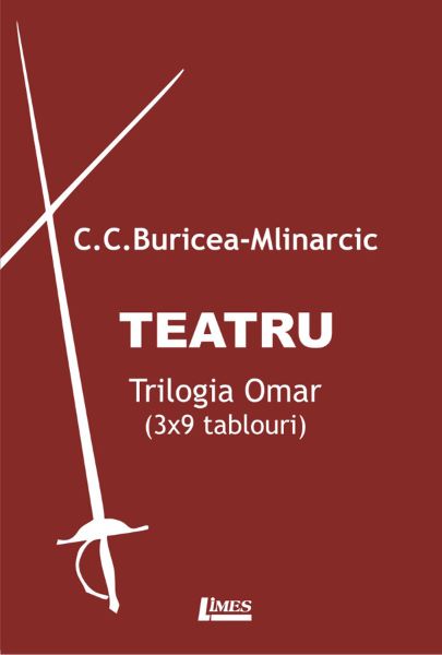 Cartea Teatru. Trilogia Omar - C.C. Buricea-Mlinarcic de C.C. Buricea-Mlinarcic