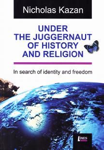 Cartea Under the Juggernaut of History and religion - Nicholas Kazan de Nicholas Kazan