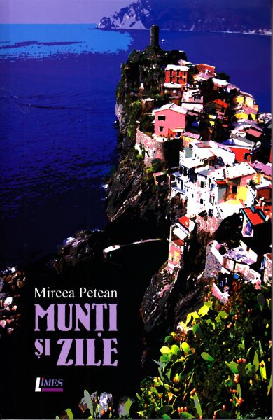 Cartea Munti si zile - Mircea Petean de Mircea Petean
