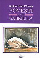 Cartea Povesti pentru Gabriella - Stefan Doru Dancus de Povesti pentru Gabriella - Stefan Doru Dancus