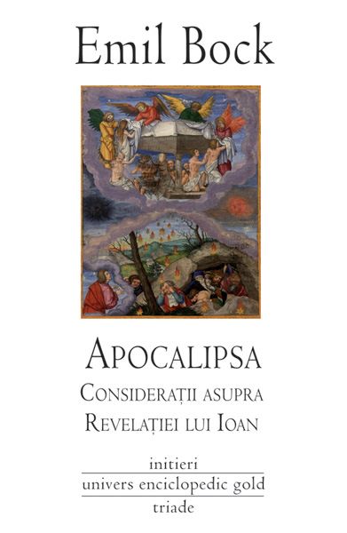 Cartea Apocalipsa. Consideratii asupra revelatiei lui Ioan - Emil Bock de Apocalipsa. Consideratii asupra revelatiei lui Ioan - Emil Bock