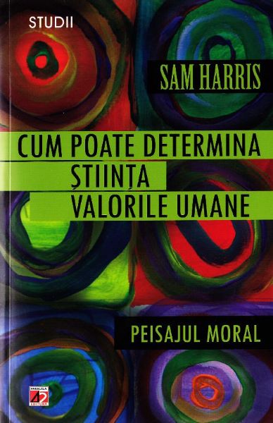 Cartea Cum poate determina stiinta valorile umane - Sam Harris de Sam Harris