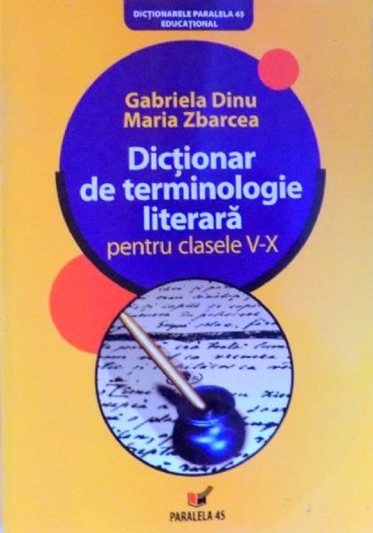 Cartea Dictionar de terminologie literara pentru clasele V-X - Gabriela Dinu, Maria Zbarcea de Dictionar de terminologie literara pentru clasele V-X - Gabriela Dinu, Maria Zbarcea