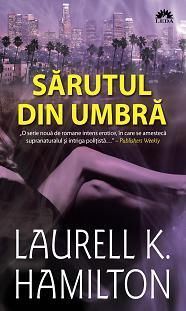Cartea Sarutul din umbra - Laurell K. Hamilton de Laurell K. Hamilton