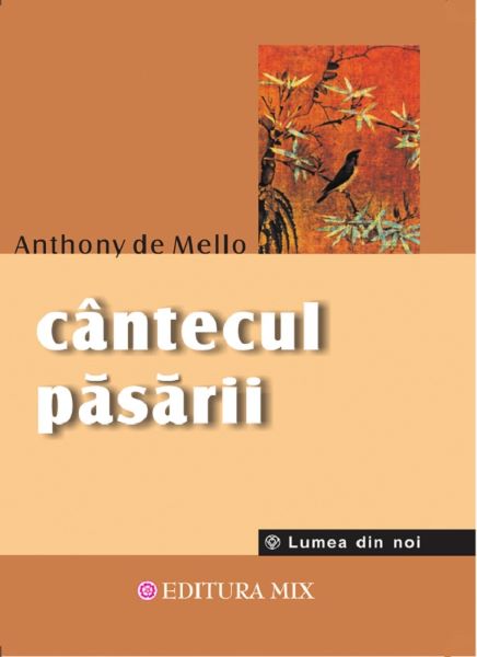 Cartea Cantecul pasarii - Anthony de Mello de Anthony de Mello