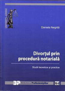 Cartea Divortul prin procedura notariala - Daniela Negrila de Divortul prin procedura notariala - Daniela Negrila