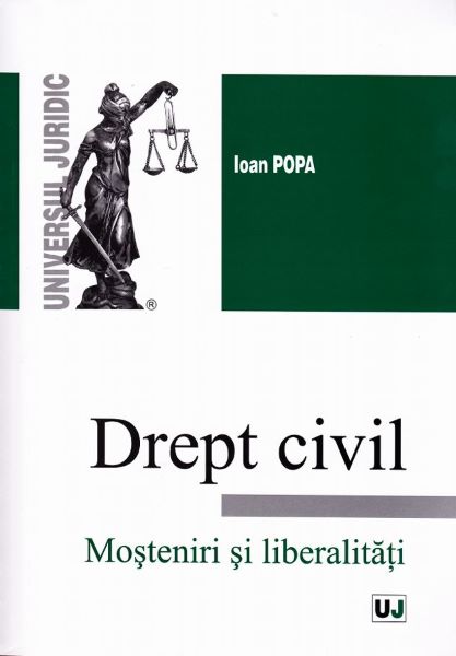 Cartea Drept Civil - Mosteniri si libertati - Ioan Popa de Drept Civil - Mosteniri si libertati - Ioan Popa
