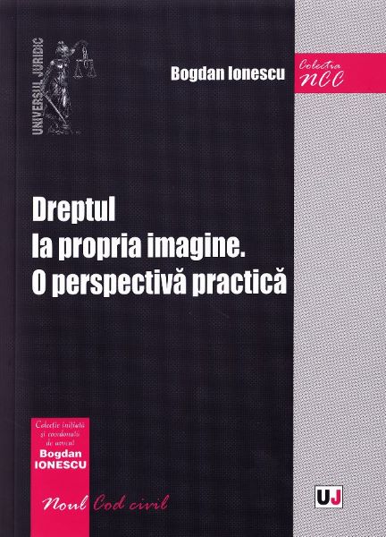 Cartea Dreptul la propria imagine. O perspectiva practica - Bogdan Ionescu de Bogdan Ion