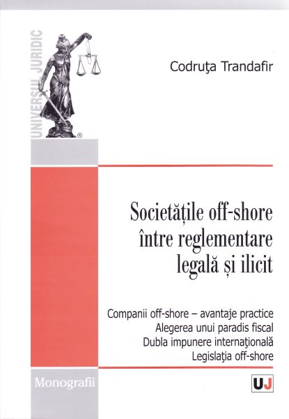 Cartea Societatile off-shore intre reglementare legala si ilicit - Codruta Trandafir de Codruta