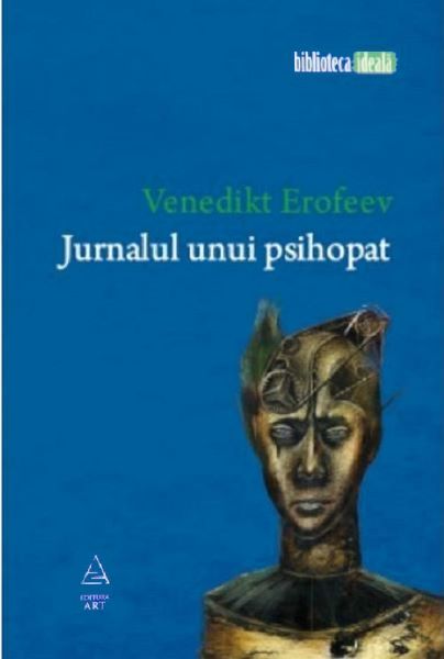 Cartea Jurnalul unui psihopat - Venedikt Erofeev de Venedikt Erofeev