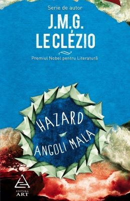 Cartea Hazard. Angoli Mala - J.M.G. Le Clezio