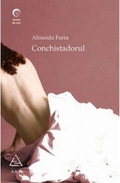 Cartea Conchistadorul - Almeida Faria de Conchistadorul - Almeida Faria